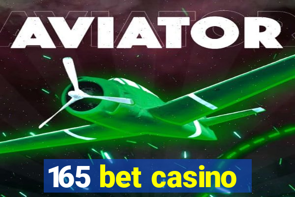 165 bet casino